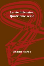 La vie littéraire. Quatri?me série
