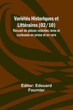 Variétés Historiques et Littéraires (02/10); Recueil de pi?ces volantes rares et curieuses en prose et en vers