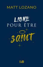 Libre pour être saint