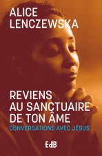 Reviens au sanctuaire de ton âme (Nouvelle Édition)