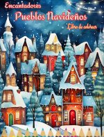 Encantadores pueblos navide?os | Libro de colorear | Acogedoras escenas de invierno y Navidad