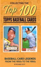 Collecting The Top 100 Topps Baseball Cards