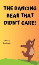 The Dancing Bear That Didn't Care!