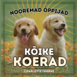 Nooremad ?ppijad, K?ike Koerad