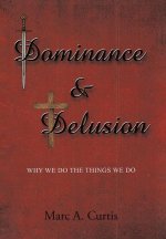 Dominance and Delusion