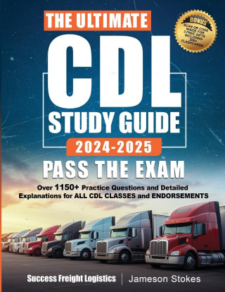 The Ultimate CDL Study Guide 2024-2025 PASS THE EXAM