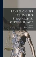 Lehrbuch Des Deutschen Strafrechts, Dritte Auflage
