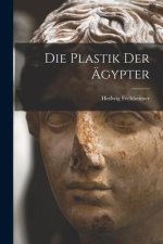 Die Plastik der Ägypter