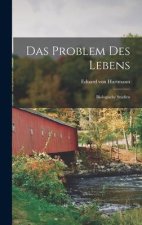 Das Problem des Lebens; Biologische Studien