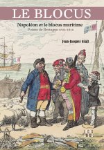 Le blocus. Napoléon et le blocus maritime - Pointe de Bretagne 1793-1815