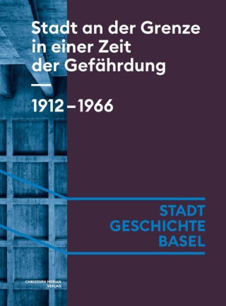 Stadt an der Grenze in einer Zeit der Gefährdung. 1912-1966