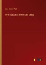 Idyls and Lyrics of the Ohio Valley