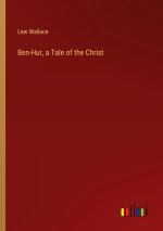 Ben-Hur, a Tale of the Christ