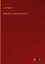 Ben-Hur, a Tale of the Christ