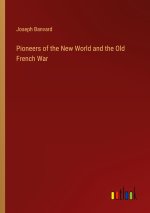 Pioneers of the New World and the Old French War