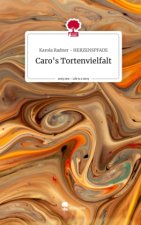 Caro's Tortenvielfalt. Life is a Story - story.one
