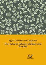 Drei Jahre in Sibirien als Jäger und Forscher