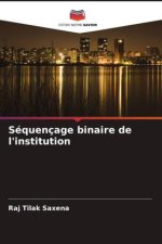 Séquençage binaire de l'institution