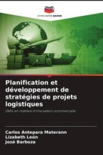 Planification et développement de stratégies de projets logistiques