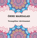 Õnne mandalad. teraapiline värviraamat