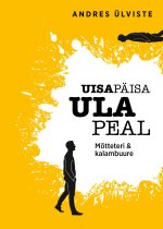 Uisapäisa ula peal. mõtteteri ja kalambuure