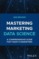 Mastering Marketing Data Science
