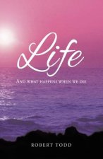 Life and What Happens When We Die