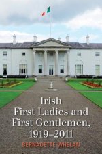 Irish First Ladies and First Gentlemen, 1919-2011