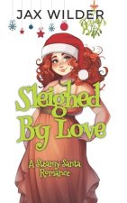 Sleighed By Love