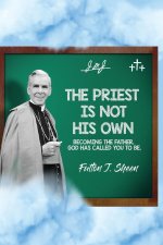 The Priest Is Not His Own.  Becoming The Father, God Has Called You To Be.