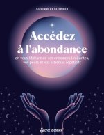 Accédez à l'abondance en se libérant de ses croyances limitantes, ses peurs et ses schémas répétitif