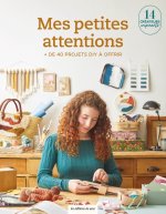 Mes petites attentions. + de 40 idées DIY à offrir