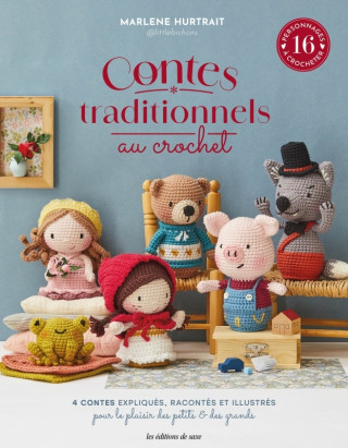 Contes traditionnels au crochet. 4 contes expliqués, racontés et illustrés pour le plaisir des petit