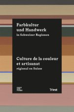 Farbkultur und Handwerk in Schweizer Regionen