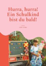 Hurra, hurra! Ein Schulkind bist du bald!