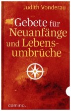 Gebete für Neuanfänge und Lebensumbrüche