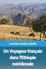 Un Voyageur français dans l'Ethiopie méridionale