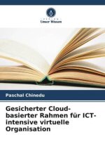 Gesicherter Cloud-basierter Rahmen für ICT-intensive virtuelle Organisation