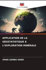 APPLICATION DE LA GÉOSTATISTIQUE ? L'EXPLORATION MINÉRALE