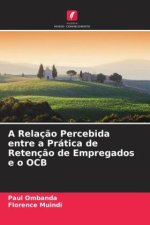 A Relaç?o Percebida entre a Prática de Retenç?o de Empregados e o OCB