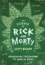 The Science of Rick and Morty. Nienaukowy przewodnik po świecie nauki