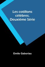 Les cotillons cél?bres. Deuxi?me Série