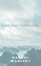 Love.Fear.Community.