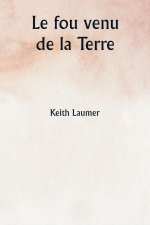 Le fou venu de la Terre