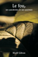 Le fou,  ses paraboles et ses po?mes