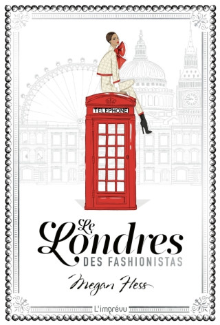 Le Londres des fashionistas (Megan Hess)(Copertă tare)