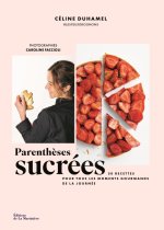Ma pâtisserie du quotidien. 50 recettes et gestes pour tous les moments gourmands de la journée