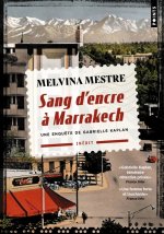 Sang d'encre à Marrakech. Une enquête de Gabrielle Kaplan