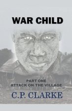 War Child - Attack On The Village