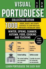 Visual Portuguese - Collection (B/W Edition) - 1.000 Words, Images and Example Sentences to Learn Brazilian Portuguese Vocabulary about Winter, Spring